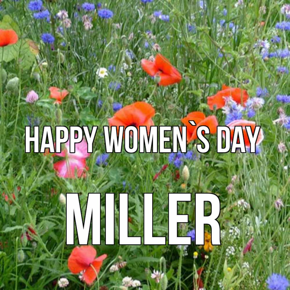 Greetings card с именем, Miller happy women`s day международный женский день 4 Greetings with text for free download 